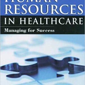 Human Resources In Healthcare Managing for Success 3rd Edition by Bruce Fried