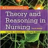 An Introduction to Theory and Reasoning in Nursing 4th Edition