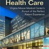 Transforming Health Care Virginia Mason Medical Center's Pursuit of the Perfect Patient Experience
