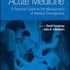 Acute Medicine A Practical Guide to the Management of Medical Emergencies 5th by David C. Sprigings