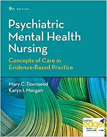 Psychiatric Mental Health Nursing Concepts of Care in Evidence-Based Practice 9th- Mary C Townsend