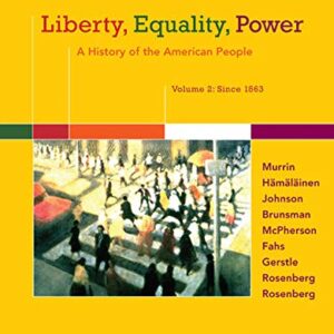 Liberty, Equality, Power A History of the American People Volume2  7th Edition