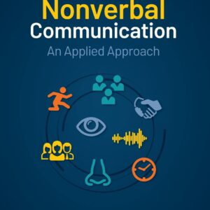 Nonverbal Communication An Applied Approach by Jonathan Michael Bowman
