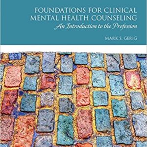 Foundations for Clinical Mental Health Counseling An Introduction to the Profession 3rd Edition by Mark S. Gerig