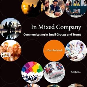 In Mixed Company Communicating in Small Groups and Teams 10th Edition