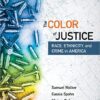 The Color of Justice Race, Ethnicity, and Crime in America 6th Edition by Samuel Walker