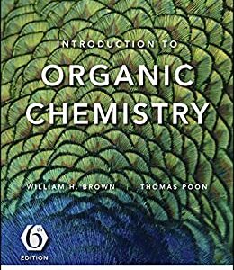 Introduction to Organic Chemistry, 6th Edition by William H. Brown