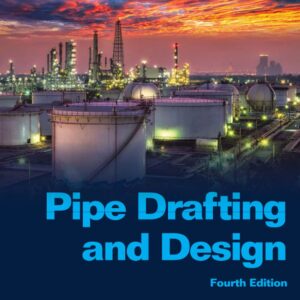 Pipe Drafting and Design 4th Edition by Roy A. Parisher