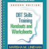 DBT Skills Training Handouts and Worksheets 2nd Edition
