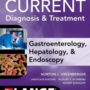 CURRENT Diagnosis & Treatment Gastroenterology, Hepatology, & Endoscopy, Third Edition by Greenberger
