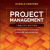 Project Management A Systems Approach to Planning, Scheduling, and Controlling, 12th Edition