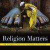 Religion Matters 1st Edition