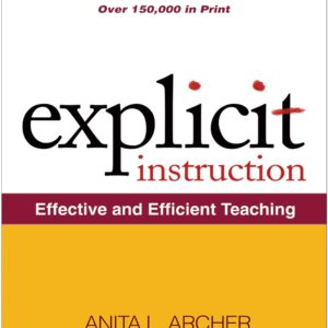 Explicit Instruction Effective and Efficient Teaching by Anita L. Archer and Charles A. Hughes