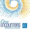Close Encounters Communication in Relationships 6th Edition by Laura K. Guerrero