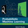 Probabilistic Machine Learning An Introduction by Kevin P. Murphy
