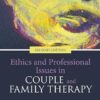 Ethics And Professional Issues In Couple And Family Therapy 2nd Edition