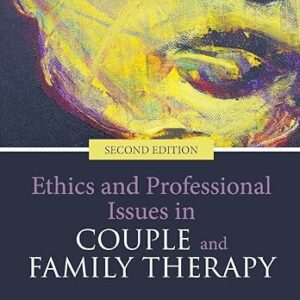 Ethics And Professional Issues In Couple And Family Therapy 2nd Edition