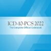 ICD-10-PCs 2022 the Complete Official Codebook