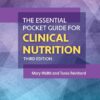 The Essential Pocket Guide for Clinical Nutrition 3rd Edition by Mary Width and Tonia Reinhard