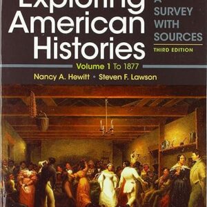 Exploring American Histories A Survey with Sources 3rd Edition  Volume 1