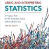 Using And Interpreting Statistics A Practical Text For The Behavioral, Social, And Health Sciences 3rd Edition