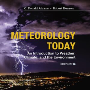 Meteorology Today An Introduction to Weather, Climate and the Environment 12th Edition