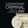 Contemporary Criminal Law: Concepts, Cases, and Controversies 5th Edition