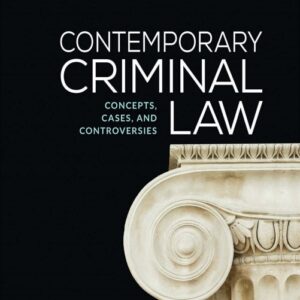 Contemporary Criminal Law: Concepts, Cases, and Controversies 5th Edition