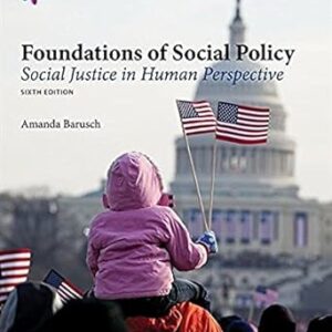 Foundations of Social Policy Social Justice in Human Perspective 6th Edition