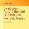 Distributions, Partial Differential Equations, and Harmonic Analysis 2nd Edition by Dorina Mitrea