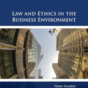 Law and Ethics in the Business Environment 9th Edition