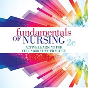 Fundamentals of Nursing Active Learning for Collaborative Practice 2nd Edition