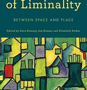 Landscapes of Liminality Between Space and Place