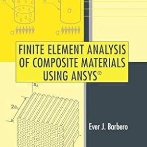 Finite Element Analysis of Composite Materials Using ANSYS 2nd