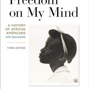 Freedom on My Mind A History of African Americans with Documents 3rd Edition