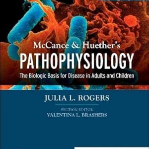 McCance & Huether’s Pathophysiology The Biologic Basis for Disease in Adults and Children 9th Edition