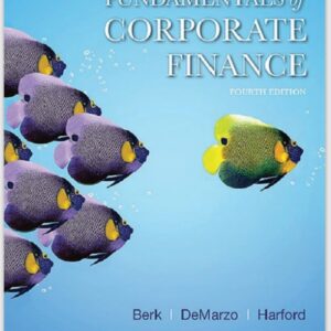 Fundamentals of Corporate Finance 4th Edition by Jonathan Berk