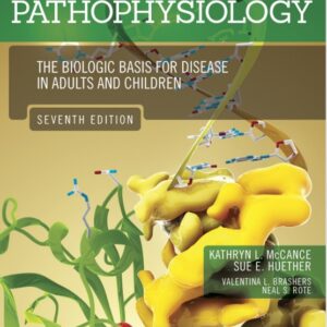 Pathophysiology: The Biologic Basis for Disease in Adults and Children 7th Edition
