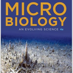 Microbiology An Evolving Science 4th (Fourth Edition)