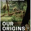 Our Origins Discovering Physical Anthropology Third 3rd Edition