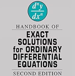 Handbook of Exact Solutions for Ordinary Differential Equations 2nd Edition by Valentin F. Zaitsev