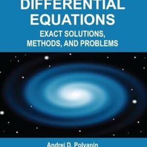Handbook of Ordinary Differential Equations Exact Solutions, Methods, and Problems 3rd Edition