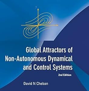 Global Attractors Of Non-autonomous Dynamical And Control Systems 2nd by David N Cheban