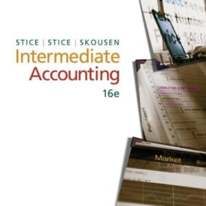 Intermediate Accounting 16th Edition by James D. Stice