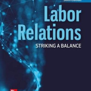 Labor Relations Striking a Balance 6th Edition