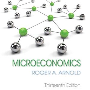 Microeconomics 13th Edition - Roger A. Arnold