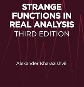Strange Functions in Real Analysis 3rd Edition by Alexander Kharazishvili