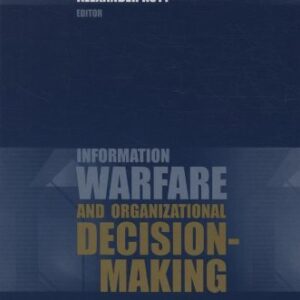 Information Warfare and Organizational Decision-Making by Alexander Kott