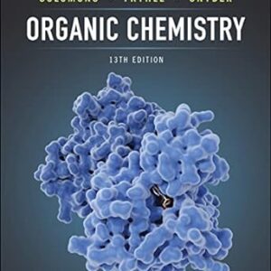 Organic Chemistry 13th Edition by Graham Solomons,Fryhle,Scott A.Snyder