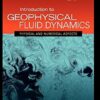 Introduction to Geophysical Fluid Dynamics Physical and Numerical Aspects 2nd Edition by Benoit Cushman-Roisin